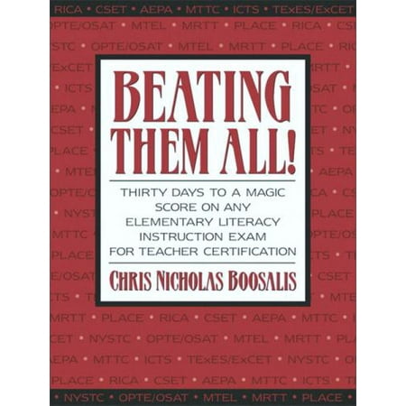 Beating Them All! Thirty Days to a Magic Score on Any Elementary Literacy Instruction Exam for Teacher Certification, Used [Paperback]