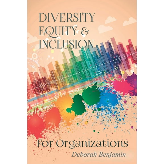 Diversity Equity & Inclusion for Organizations, (Paperback)