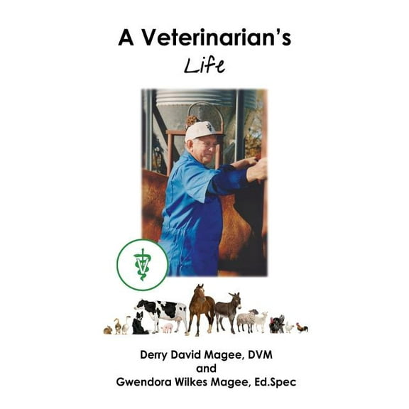 A Veterinarian's Life and a Veterinarian's Wife, (Paperback)