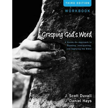 Grasping God's Word : A Hands-On Approach to Reading, Interpreting, and Applying the (Best Order To Read The Bible)