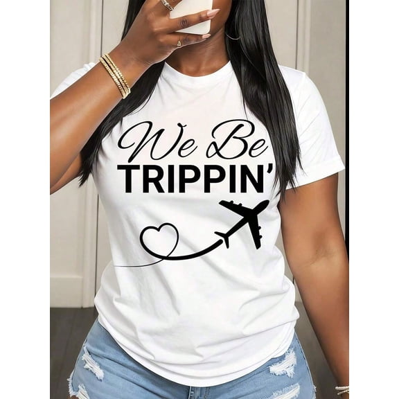 We Be Trippin Travel Lover-Shirt Women Casual Summer Outfit With Plane And Heart Design Fun Graphic Tee Vacation And Adventure Lovers