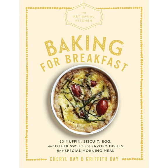 The Artisanal Kitchen: Baking for Breakfast - Hardcover