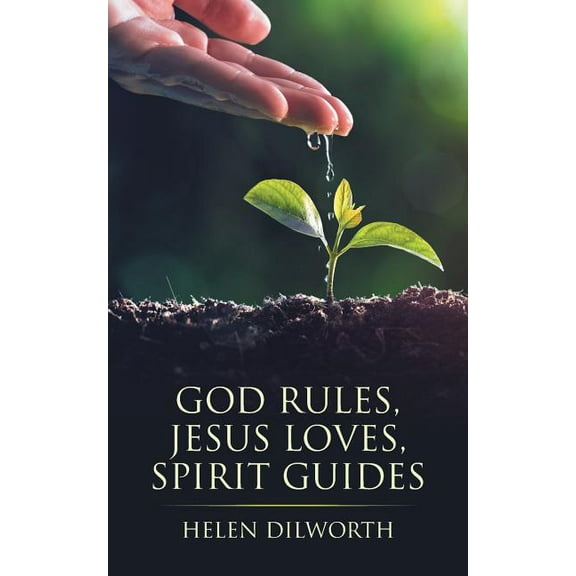 God Rules, Jesus Loves, Spirit Guides