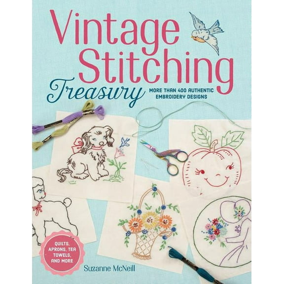 Vintage Stitching Treasury: More Than 400 Authentic Embroidery Designs, (Paperback)