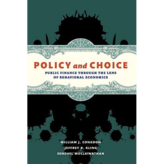 Policy and Choice: Public Finance through the Lens of Behavioral Economics, (Paperback)