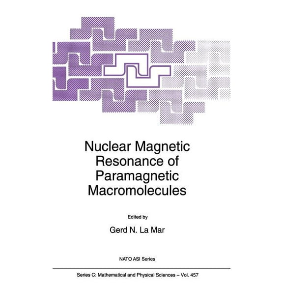 NATO Science Series C: Nuclear Magnetic Resonance of Paramagnetic Macromolecules, Book 457, (Hardcover)