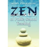 Zen and the Art of Public School Teaching, Used [Paperback]