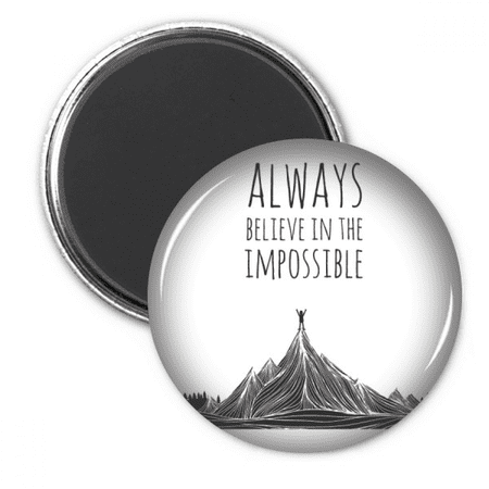 Believe Impossible Black White Quote Refrigerator Magnet Sticker Decoration Badge