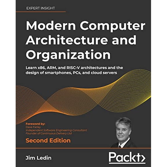 Pre-Owned Modern Computer Architecture and Organization: Learn x86, ARM, and RISC-V architectures and the design of smartphones, PCs, and cloud servers, 9781803234519, 1803234512, Paperback, 2nd ed.