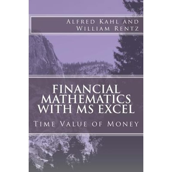 Pre-Owned Financial Mathematics with MS Excel: Time Value of Money (Paperback) 1501006681 9781501006685