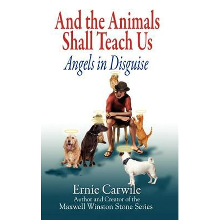 And The Animals Shall Teach Us Angels In Disguise