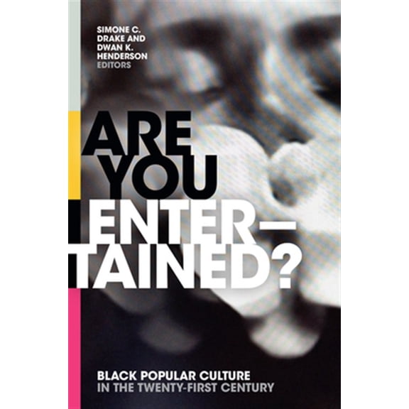 Pre-Owned Are You Entertained?: Black Popular Culture in the Twenty-First Century Paperback