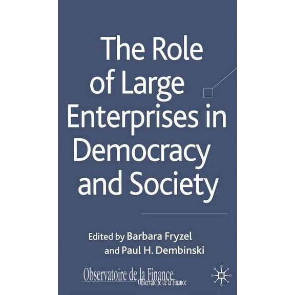 Observatoire de la Finance The Role of Large Enterprises in Democracy and Society, (Hardcover)