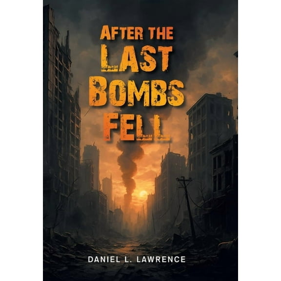After the Last Bombs Fell, (Hardcover)