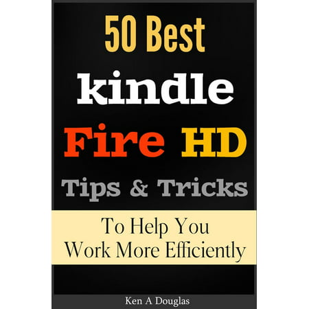 50 Best Kindle Fire HD Tips and Tricks To Help You Work More Efficiently - (The Best Kindle Ereader)