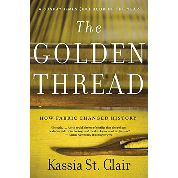 Pre-Owned The Golden Thread: How Fabric Changed History Paperback