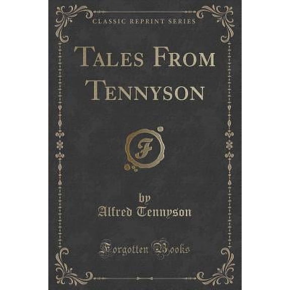 Tales from Tennyson (Classic Reprint)