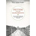 thumbnail image 2 of Pietist, Moravian, and Anabaptist Studie Pietism and the Sacraments: The Life and Theology of August Hermann Francke, Book 6, (Paperback), 2 of 3