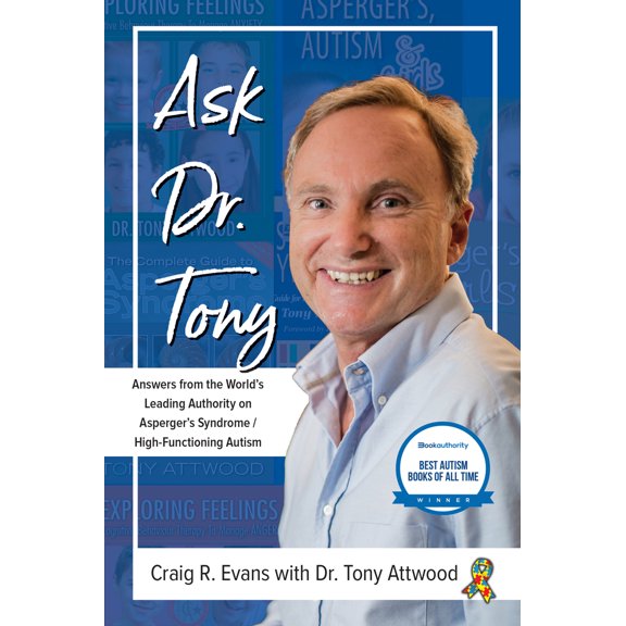Pre-Owned Ask Dr. Tony: Answers from the World's Leading Authority on Asperger's Syndrome/High-Functioning Autism (Paperback) 1941765807 9781941765807