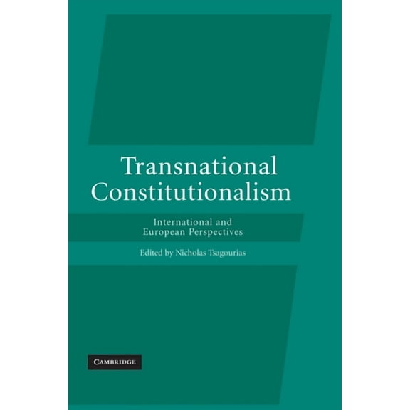 Transnational Constitutionalism: International and European Perspectives, (Paperback)
