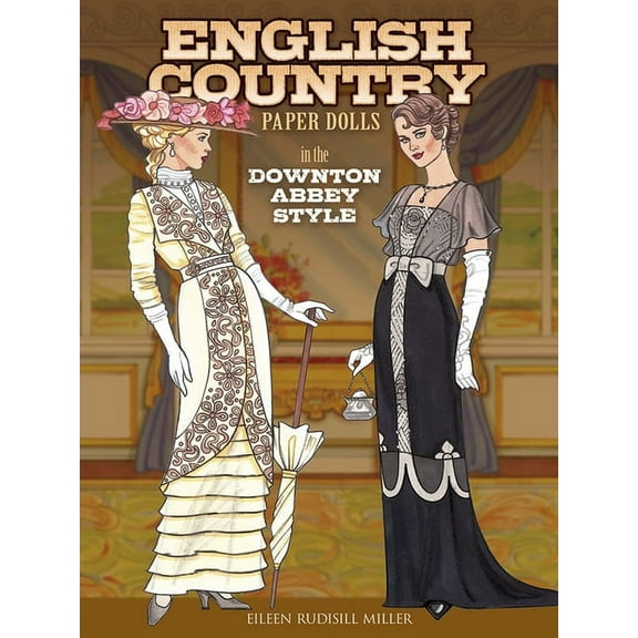 Dover Paper Dolls English Country Paper Dolls: In the Downton Abbey Style, (Paperback)