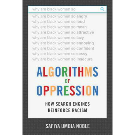 Algorithms of Oppression : How Search Engines Reinforce (Best Database For Search Engine)
