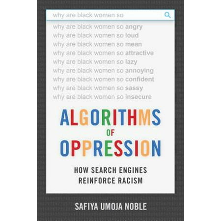 Algorithms of Oppression : How Search Engines Reinforce (Best Searching Algorithm In Java)