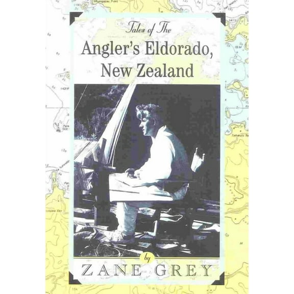 Tales of the Angler's Eldorado: New Zeland, (Paperback)
