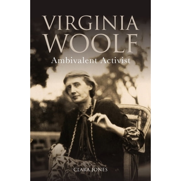 Virginia Woolf: Ambivalent Activist, (Paperback)