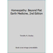 Angle View: Homeopathy: Beyond Flat Earth Medicine, 2nd Edition [Paperback - Used]