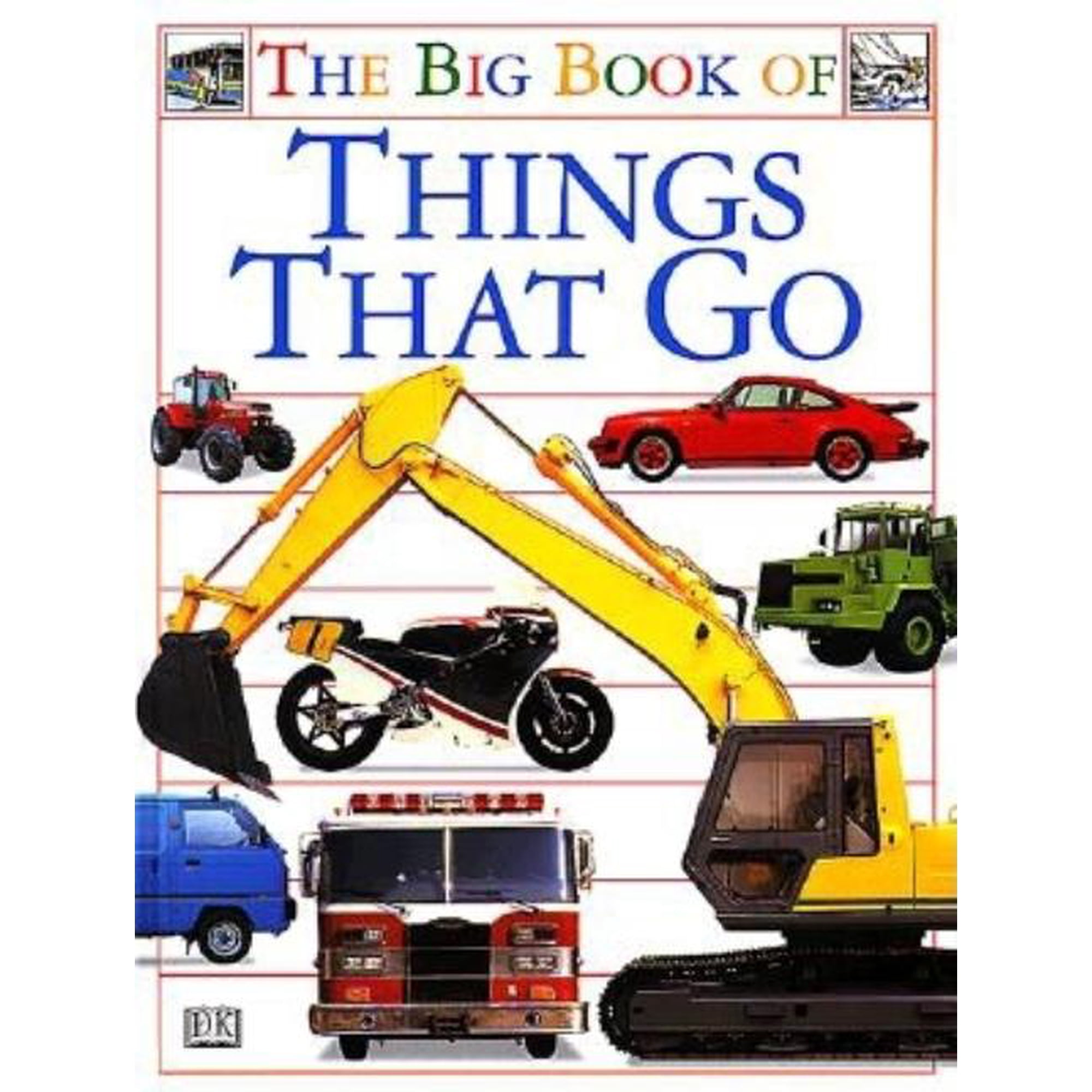 Big Book of Things That Go (Hardcover) by Dorling Kindersley Publishing, DK Publishing