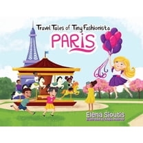 Travel Tales of Tiny Fashionista - Paris, (Paperback)