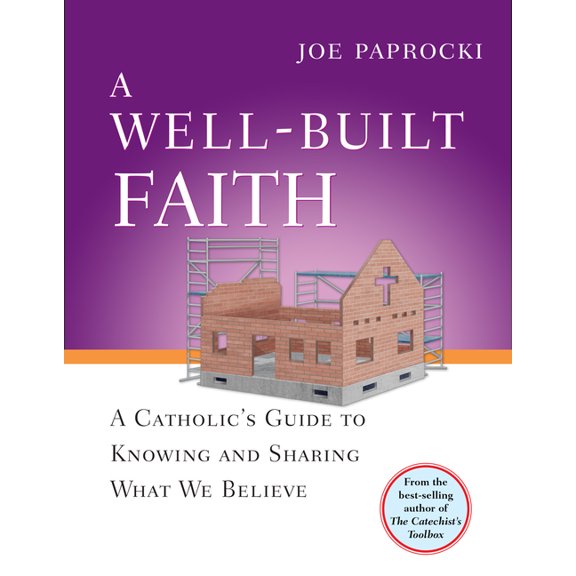 Toolbox A Well-Built Faith: A Catholic's Guide to Knowing and Sharing What We Believe, (Paperback)