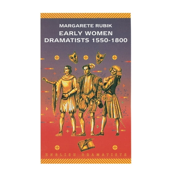 English Dramatists Early Women Dramatists, 1550-1800, Book 1, (Paperback)