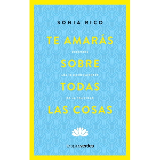 Te Amarás Sobre Todas Las Cosas T.Verdes 9786077483427