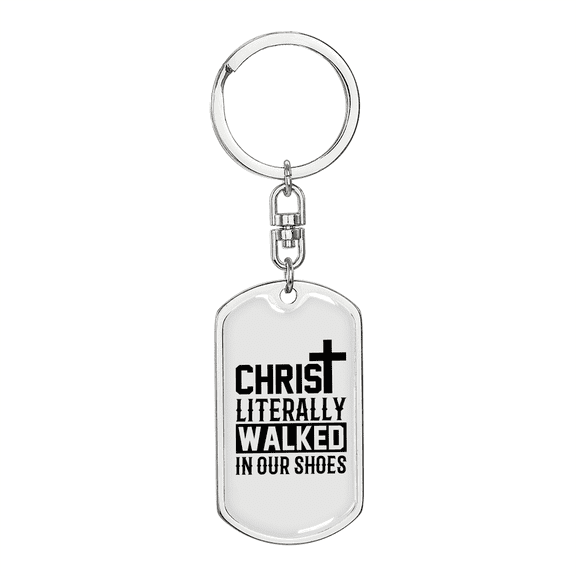 Christ Literally Walked Stainless Steel or 18k Gold Premium Swivel Dog Tag Keychain