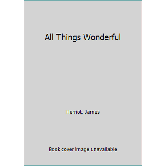 Pre-Owned All Things Wise and Wonderful (Paperback) 0553117467 9780553117462