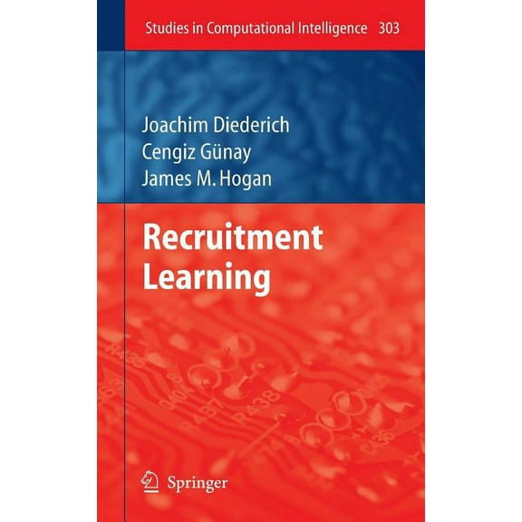 Studies in Computational Intelligence Recruitment Learning, Book 303, (Hardcover)