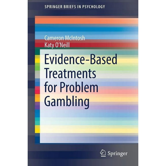 Springerbriefs in Psychology Evidence-Based Treatments for Problem Gambling, (Paperback)