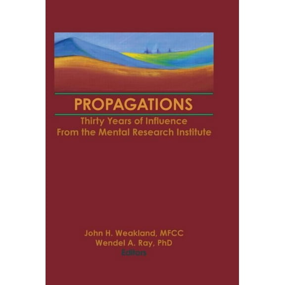 Haworth Marriage & the Family Propagations: Thirty Years of Influence From the Mental Research Institute, (Hardcover)