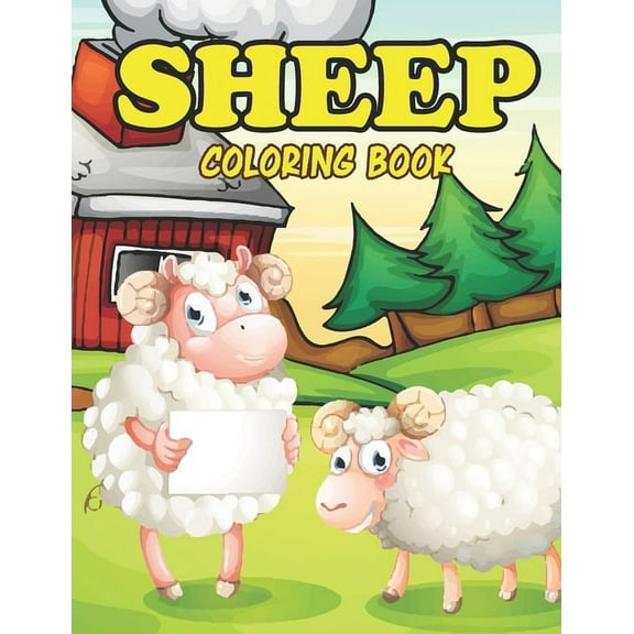 Sheep Coloring Book: Amazing Sheep Coloring Book for Your Son & Daughters. Sheep Coloring Book for Kids Ages 4-8 (Paperback)