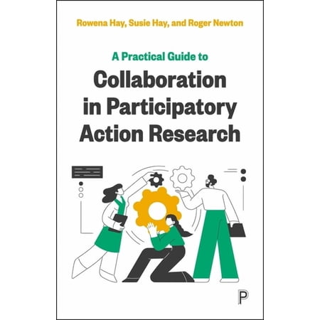 A Practical Guide to Collaboration in Participatory Action Research (Hardcover)