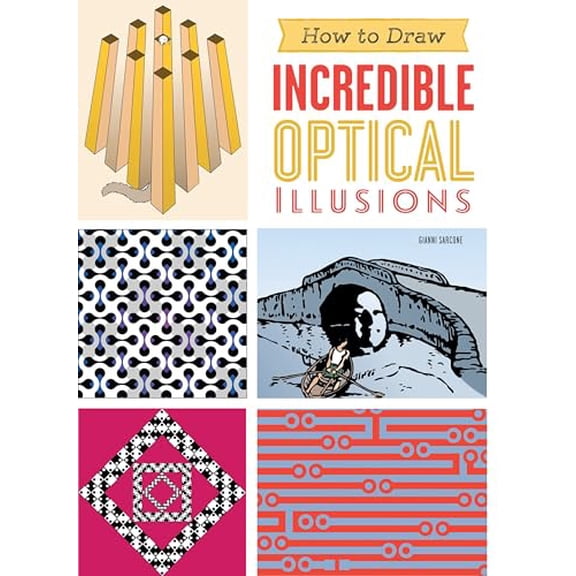 Pre-Owned How to Draw Incredible Optical Illusions, 9781623540609, 1623540607, Paperback, Illustrated edition