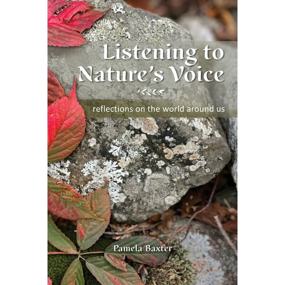 Listening to Nature's Voice: Reflections on the world around us, (Paperback)