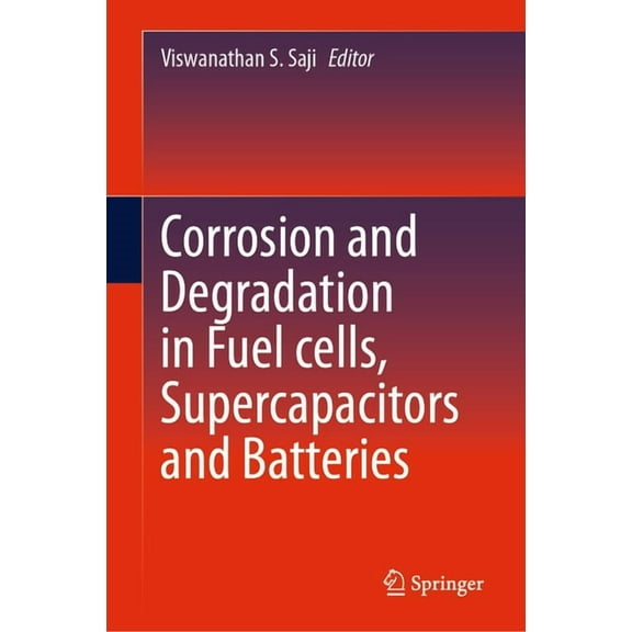 Corrosion and Degradation in Fuel Cells, Supercapacitors and Batteries, (Hardcover)