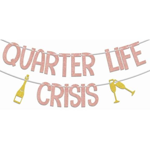 Quarter Life Crisis Banner, Happy 25th/30th Birthday Decorations, Cheers to 25 Years Anniversary Party Supplies Gold Rose Gold