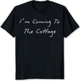 thumbnail image 2 of 100% Cotton I M Coming To The Cottage Summer Vacation Cottage Life Funny Quote Women Men Casual Loose Fit T-Shirt, 2 of 5