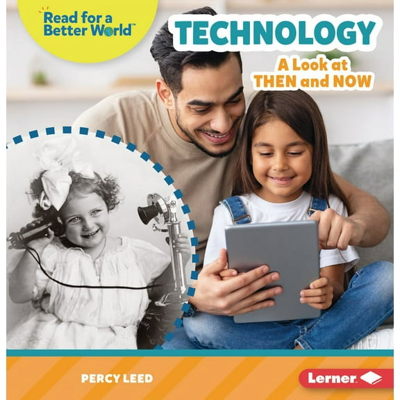 Read about the Past (Read for a Better W Technology: A Look at Then and Now, (Paperback)