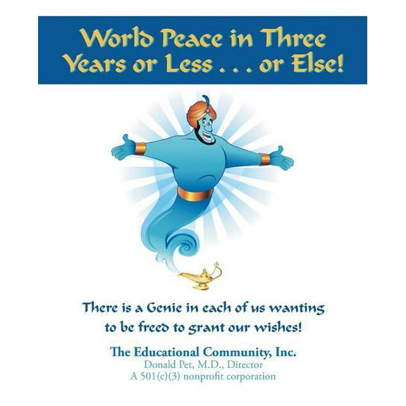 World Peace in Three Years or Less . . . or Else!: Here's HELP: Happiness, Enough, Love, and Peace, (Paperback)