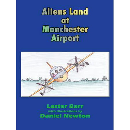 Aliens Land at Manchester Airport - eBook